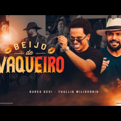 Beijo de Vaqueiro - Aureo Deni, Thullio Milionario (Clipe Oficial)